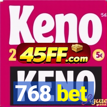 768 bet